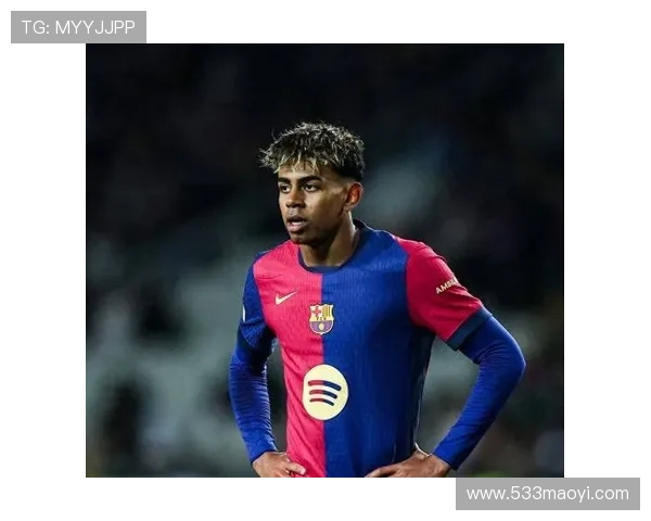 赫罗纳新星豪言将全力击败巴萨盛赞亚马尔潜力无穷未来或成世界最佳